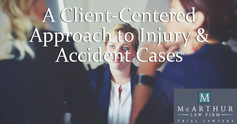 A Client-Centered Approach to Injury & Accident Cases