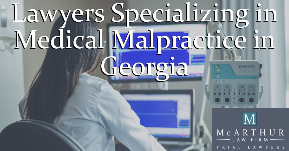 Lawyers Specializing in Medical Malpractice in Georgia