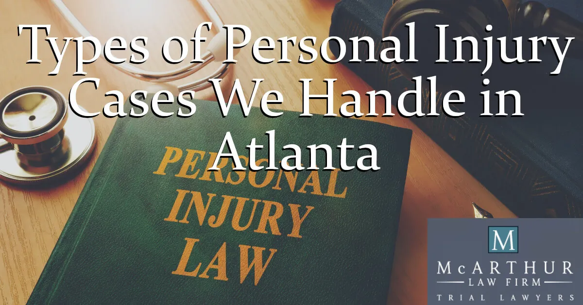 Types of Personal Injury Cases We Handle in Atlanta