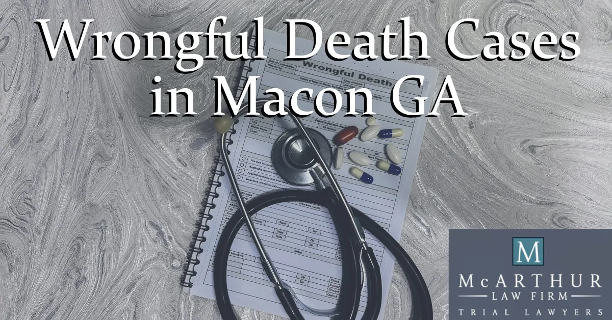 Wrongful Death Cases in Macon GA